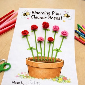 May include: A drawing of a flower pot with pipe cleaner roses. The roses are red and pink, with green stems and leaves. The text "Blooming Pipe Cleaner Roses!" is at the top, and "Made by: Silas" is at the bottom.