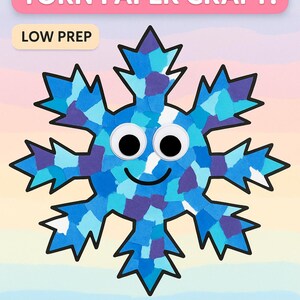 May include: A snowflake craft project featuring torn paper in shades of blue, purple, and white, with large googly eyes and a black smile. The text reads SNOWFLAKE TORN PAPER CRAFT!, LOW PREP, INSTANT DOWNLOAD, FUN WINTER ACTIVITY, and PERFECT FOR CLASSROOMS.