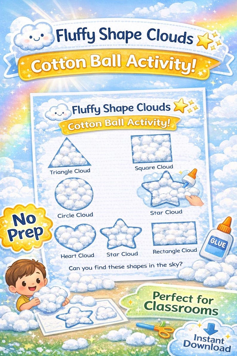 May include: A colorful educational poster titled "Fluffy Shape Clouds Cotton Ball Activity!" features various cloud shapes filled with cotton balls, including triangles, squares, circles, hearts, and stars. A cartoon child is shown creating cloud shapes. The poster is designed for classroom use.