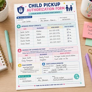 May include: A Child Pickup Authorization Form printed on white paper with blue, pink, and yellow sections. The form includes fields for child information, approved pickup contacts, individuals not authorized for pickup, and parent guardian information.