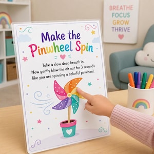 May include: A colorful sign with the text "Make the Pinwheel Spin" and instructions for deep breathing. The sign features a pinwheel illustration with pink, orange, purple, and green blades. A child's finger points at the pinwheel.