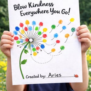 May include: A white paper with the words "Blow Kindness Everywhere You Go!" and a dandelion design made of colourful fingerprints. The artwork is signed "Created by: Aries" with a ladybird illustration.