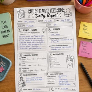 May include: A white paper substitute teacher daily report form with black printed text and icons. The form includes sections for teacher name, date, classroom behavior, and notes, with handwritten blue ink entries detailing daily activities.