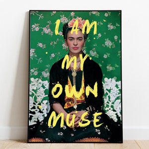 Impressão de Frida Kahlo, pôster feminista, Eu sou minha própria musa, arte de Frida Kahlo, decoração de parede eclética, presente feminista, impressão de museu, impressão de arte alterada