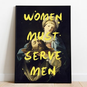 Women Must Serve Men, feministisches Poster, veränderter Kunstdruck, feministische Wandkunst, Girly Wandkunst, weibliche Power, eklektische Druck, Bürowandkunst