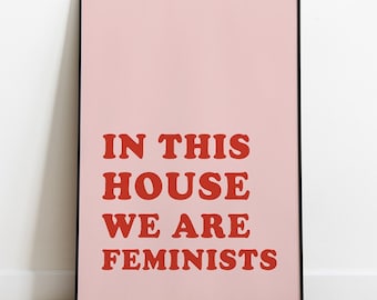 In This House We Are Feminists, Feminist Poster, Pink Print, Feminist Quote Poster, 70s Wall Art, Feminist Gift, Dorm Decor, Female Power