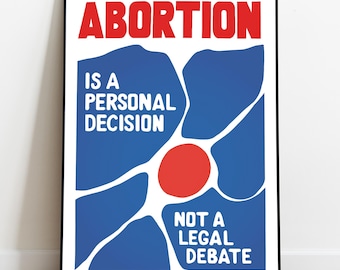 Pro Choice Abortion Print, My Body My Choice Poster, Activist Wall Art, Roe  V Wade, Personal Decision Not Legal Debate - Etsy, image size:340x270