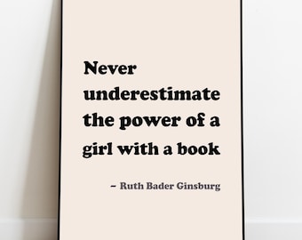 Never Underestimate The Power Of A Girl With A Book Print, Ruth Bader Ginsburg Quote, Feminist Poste, Motivational Wall Decor