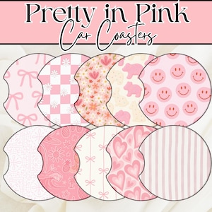 May include: A collection of pink car coasters with various patterns, including bows, smiley faces, floral designs, and stripes. The text "Pretty in Pink Car Coasters" is displayed above the coasters.