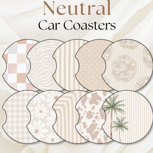 May include: Ten circular car coasters with a notch on one side, featuring various beige and white patterns including checkers, zebra stripes, vertical lines, polka dots, disco balls, gingham, daisies, wavy lines, cow print, and palm trees. Text reads Neutral Car Coasters.
