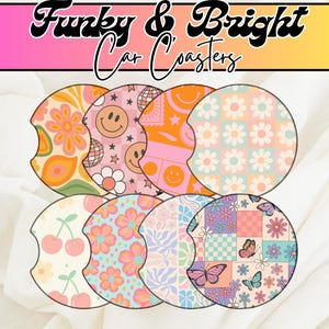 May include: A collection of car coasters with colorful, retro-inspired designs. The coasters feature various patterns, including flowers, smiley faces, cherries, and butterflies. The text "Funky & Bright Car Coasters" is displayed at the top.