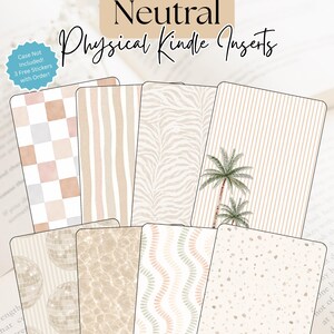 May include: A collection of eight rectangular Kindle inserts featuring neutral patterns including checkered, striped, zebra print, palm trees, disco balls, water ripples, wavy lines, and terrazzo designs. The text Neutral Physical Kindle Inserts is visible.