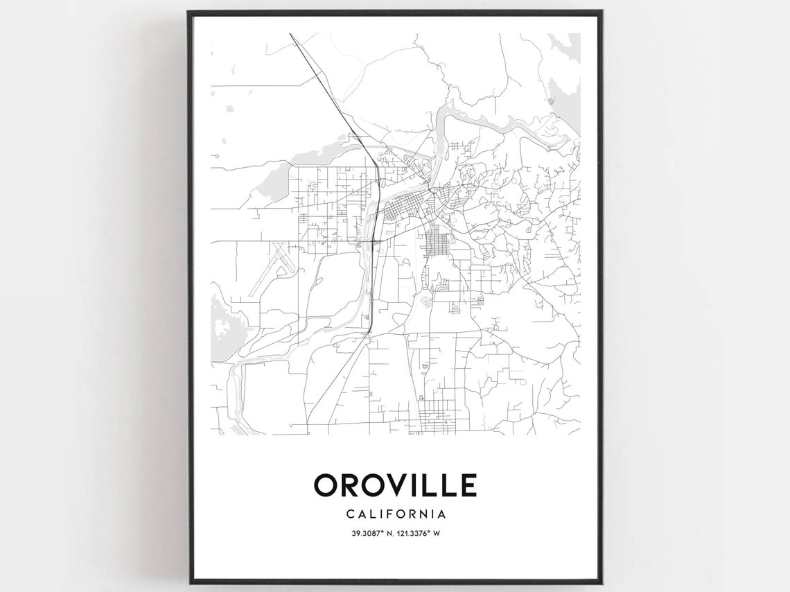 Oroville Map Print Oroville Map Poster Wall Art Ca City Map | Etsy