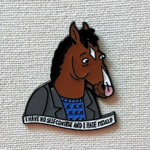 BoJack Horseman Ik heb zoveel zelfbeheersing en ik haat mezelf Metall Emaille Pin Anstecker Pferd Cartoon tv-show