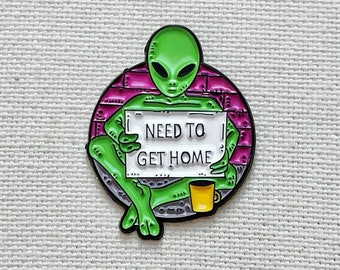 Alien „Need To Get Home“ Metall Emaille Pin Anstecker