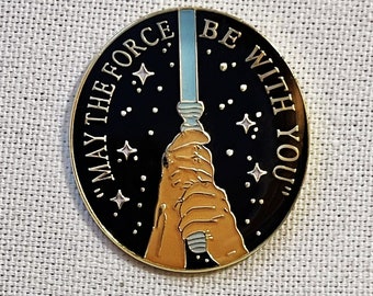 May The Force Be With You Enamel Pin - Badge Accessory