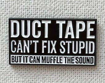 Duct Tape Es Kann Nicht Reparieren Dumm, Aber Der Ton Muffel Metall Emaille Pin Stecker Zubehör Schild Warnung Humor