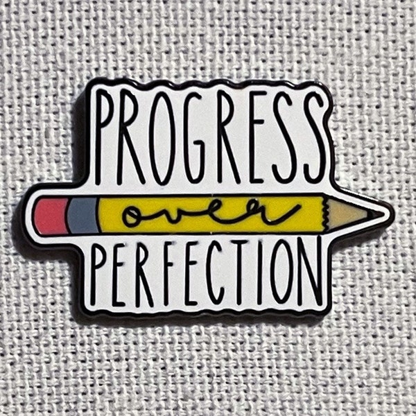 Progress Over Perfection Metall Emaille Pin Anstecker Abzeichen