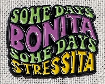 Some Days Bonita Some Days Stressita Metall Emaille Pin Anstecker schmücken Humor