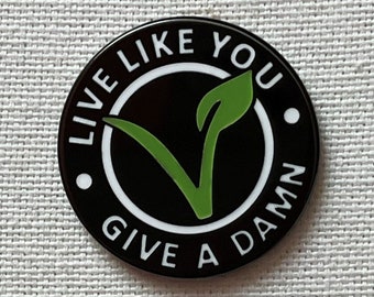Live Like You Give A Damn Metall Emaille Pin Anstecker Abzeichen Anstecknadel Vegan