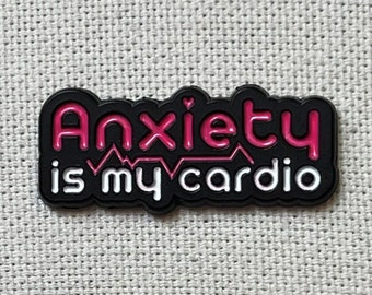 Anxiety Is My Cardio Metall Emaille Pin Anstecker stellen Lustiger Spruch dar