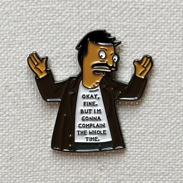 Bob's Burgers - Bob Belcher  - Okay Fine But I'm Gonna Complain the Whole Time Emaille Pin Anstecker Abzeichen Anstecknadel