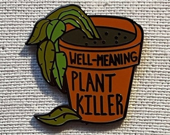 Well Meaning Plant Killer Metall Emaille Pin Anstecker Abzeichen Zimmerpflanze