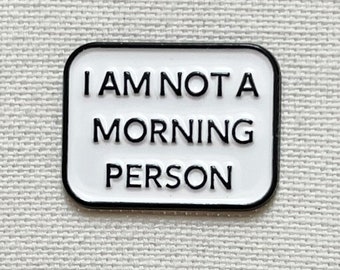 I Am not a Morning Person Metall Emaille Pin Anstecker stellen Warnung Schild Humor