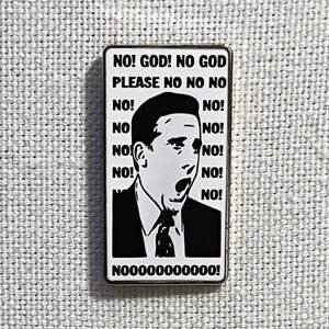 Zitat The Office Michael Scott No God Please No Metall Pin Anstecker verzieren Spruch Bild 1