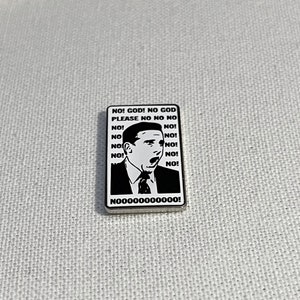 Zitat The Office Michael Scott No God Please No Metall Pin Anstecker verzieren Spruch Bild 4