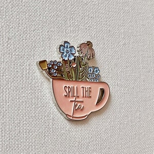 Spill The Tea Metall Emaille Pin Anstecker Anstecknadel Tee Tasse Blumen zieren Bild 4