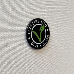 Live Like You Give A Damn Metall Emaille Pin Anstecker Abzeichen Anstecknadel Vegan Bild 3