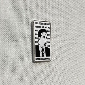 Zitat The Office Michael Scott No God Please No Metall Pin Anstecker verzieren Spruch Bild 2