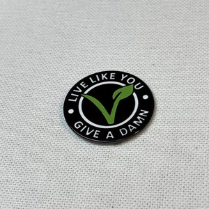 Live Like You Give A Damn Metall Emaille Pin Anstecker Abzeichen Anstecknadel Vegan Bild 4