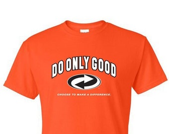 Do Only Good - Block Letter Logo: camiseta o remera con gráfico inspirador - Mezcla de algodón y poliéster, tallas para adultos, fabricada en EE. UU. Fabricada en EE. UU.