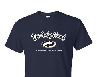 Do Only Good - Cursive Logo: camiseta o remera con gráfico inspirador - Mezcla de algodón y poliéster, tallas para adultos, fabricada en EE. UU. Fabricada en EE. UU.
