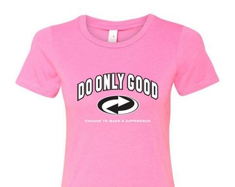 Do Only Good - Block Letter Logo: camiseta o remera con gráfico inspirador para mujer - Mezcla de algodón y poliéster, tallas para adultos, fabricada en EE. UU. Fabricada en EE. UU.