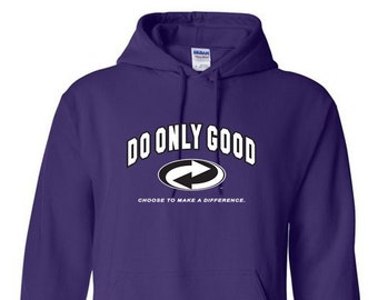 Do Only Good - Sudadera con capucha y logotipo con letras gráficas inspiradoras: mezcla de algodón y poliéster, tallas para adultos, fabricada en EE. UU.