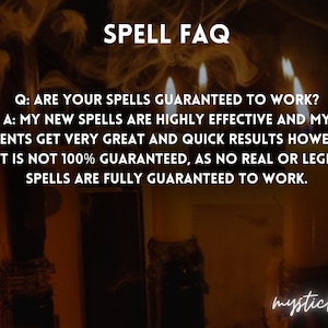 May include: A dark background featuring lit candles and the text: SPELL FAQ. Q: ARE YOUR SPELLS GUARANTEED TO WORK? A: MY NEW SPELLS ARE HIGHLY EFFECTIVE AND MY CLIENTS GET VERY GREAT AND QUICK RESULTS HOWEVER IT IS NOT 100% GUARANTEED, AS NO REAL OR LEGIT SPELLS ARE FULLY GUARANTEED TO WORK. mystickarine