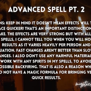 May include: Image with text: "ADVANCED SPELL PT. 2". The text explains that effects may not be quicker, and results vary. It also mentions avoiding harmful materials and spirits. The background is a blurred, warm color.