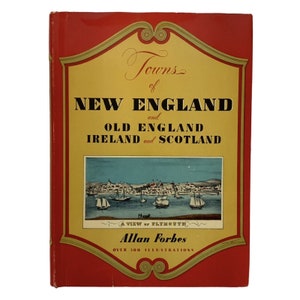 Towns of New England and Old England Ireland Scotland by Allan Forbes 1920