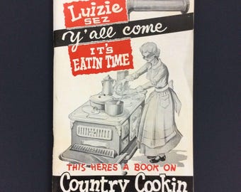 Luizie Sez Yall Come Its Eatin Time Country Cookin By Louise Henderson 1973
