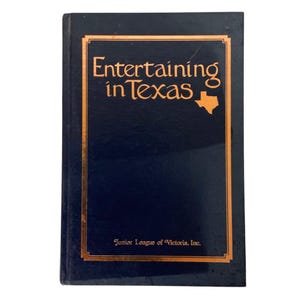 Vintage Entertaining in Texas Cookbook Junior League Of Victoria Hardcover 1982
