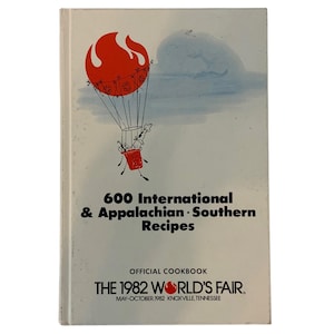 1982 Official Worlds Fair Cookbook International & Appalachian-Southern Recipes
