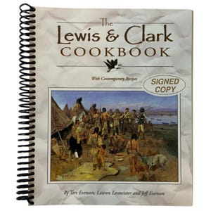 Lewis & Clark Cookbook Contemporary Recipes 2003 Spiral Bound Signed By Authors
