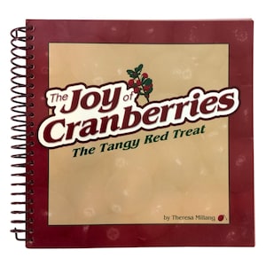 Joy of Cranberries: The Tangy Red Treat Cookbook By Theresa Millang 2004
