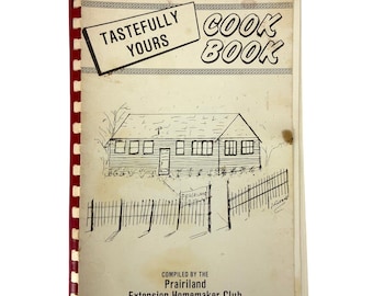 Tastefully Yours Cookbook by Prairieland Extension Homemaker Club Vintage 1984