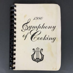 1980 Symphony Of Cooking Cookbook Spiral Bound Springfield MO Symphony Guild