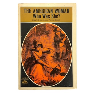 The American Woman Who Was She Edited By Anne Firor Scott Paperback 1971