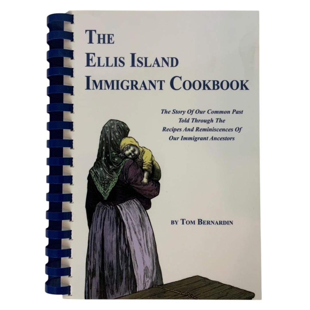 The Ellis Island Immigrant Cookbook by Tom Bernardin Spiral-bound
